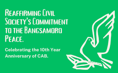 On the 10th Year Anniversary of the Comprehensive Agreement on the Bangsamoro (CAB): “Reaffirming civil society’s commitment to realize the democratic aspirations of the Bangsamoro’s inherent right to self–determination towards a meaningful and enduring peace” 